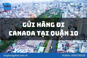 gửi hàng đi canada tại quận 10