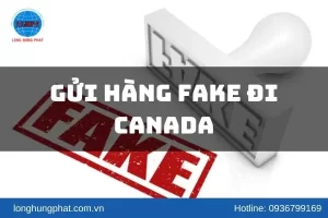 Gửi hàng fake đi Canada