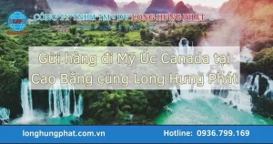 Gửi hàng đi Mỹ Úc Canada tại Cao Bằng