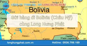 gửi hàng đi Bolivia tại Long Hưng Phát