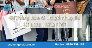 Gửi hàng fake đi Úc tại Long Hưng Phát