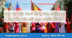 Bay từ Việt Nam sang Séc mất bao lâu