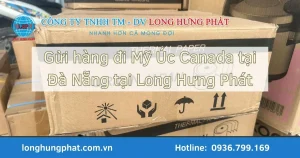 Gửi hàng đi Mỹ Úc Canada tại Đà Nẵng tại Long Hưng Phát